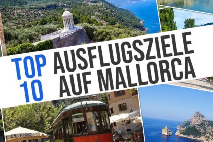 Mallorca Top 10 Ausflugsziele Urlaub