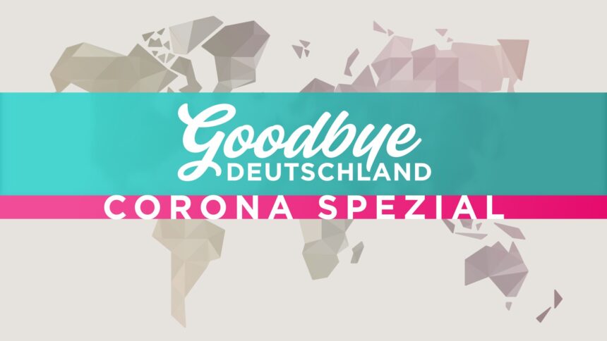 Goodbye Deutschland Corona Spezial